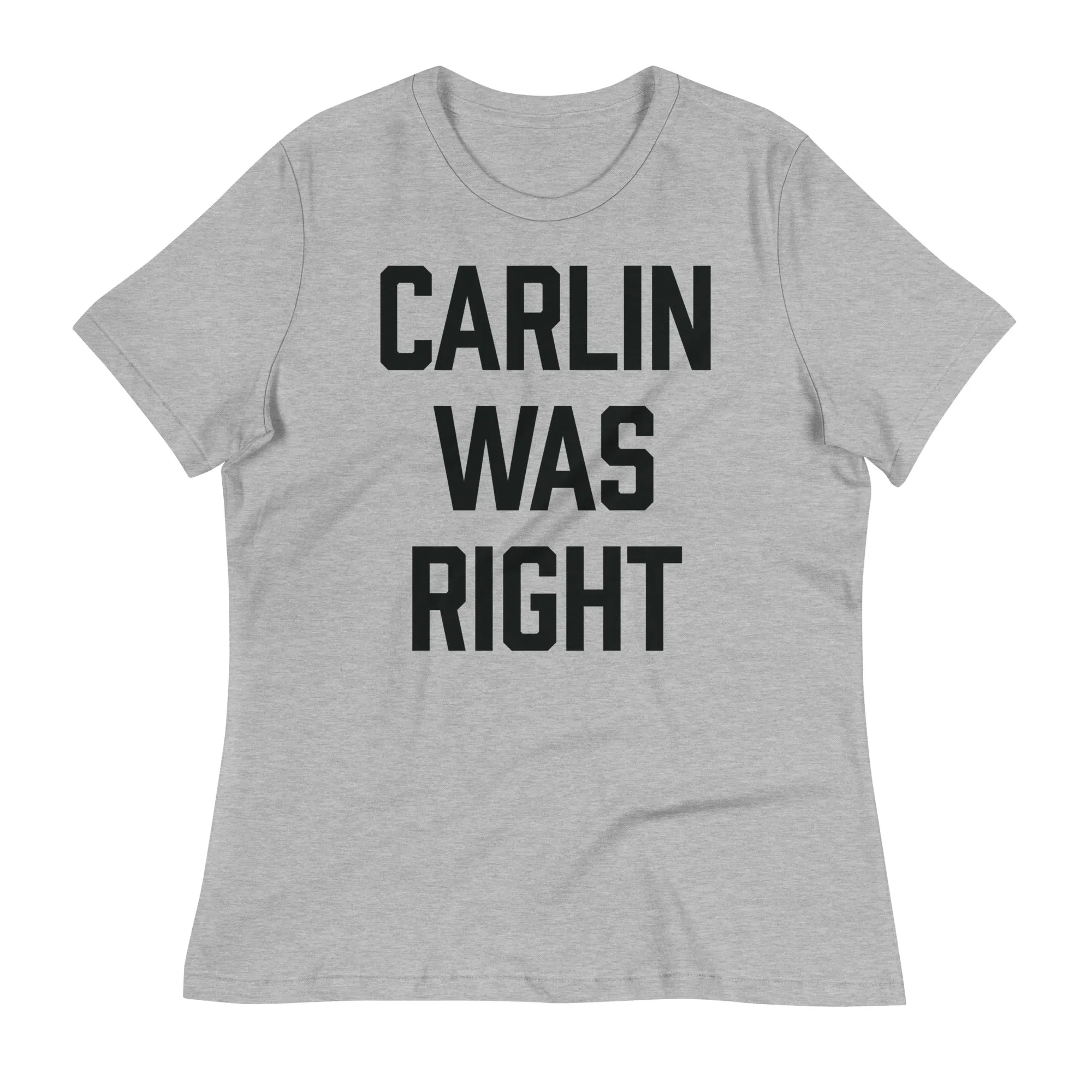 Carlin Was Right Ladies Athletic Grey Tee